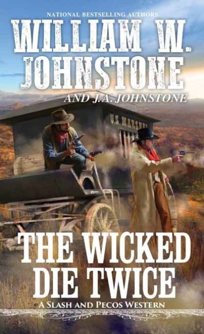 Cover for William W. Johnstone · The Wicked Die Twice (Paperback Book) [Ed edition] (2021)