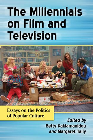 Cover for Betty Kaklamanidou · The Millennials on Film and Television: Essays on the Politics of Popular Culture (Paperback Book) (2014)