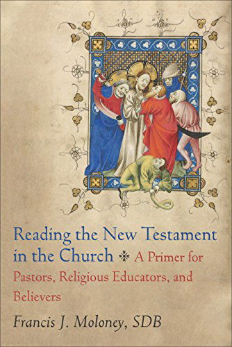 Cover for Francis J. Sdb Moloney · Reading the New Testament in the Church – A Primer for Pastors, Religious Educators, and Believers (Paperback Book) (2015)