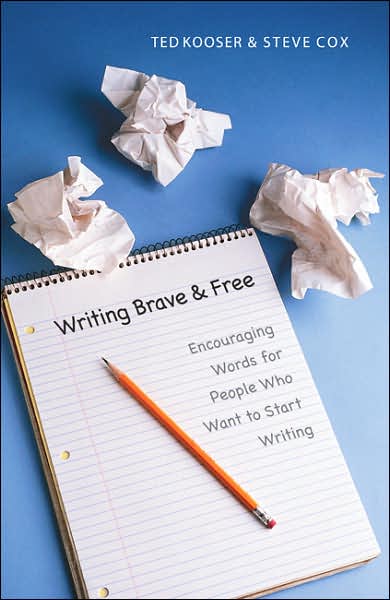 Cover for Ted Kooser · Writing Brave and Free: Encouraging Words for People Who Want to Start Writing (Hardcover Book) (2006)