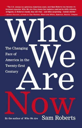 Who We Are Now: the Changing Face of America in the 21st Century - Sam Roberts - Boeken - Times Books - 9780805070804 - 1 oktober 2004