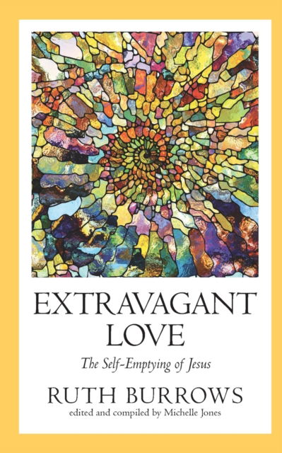 Extravagant Love: The Self-Emptying of Jesus - Ruth Burrows - Books - Paulist Press International,U.S. - 9780809155804 - June 7, 2022