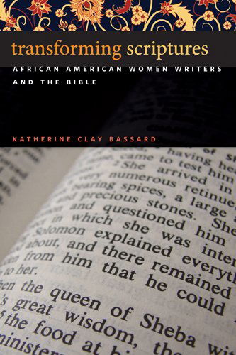 Cover for Katherine Clay Bassard · Transforming Scriptures: African American Women Writers and the Bible (Paperback Book) (2011)