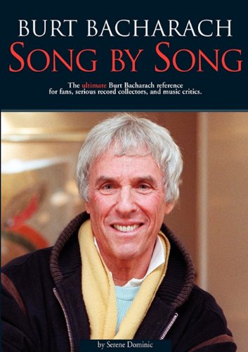 Cover for Serene Dominic · Burt Bacharach: Song by Song: the Ultimate Burt Bacharach Reference for Fans, Serious Record Collectors, and Music Critics. (Paperback Book) (2003)