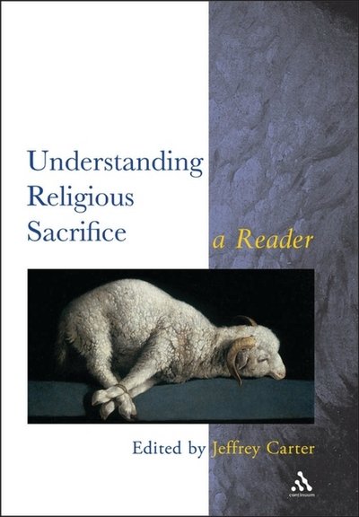 Cover for Jeffrey Carter · Understanding Religious Sacrifice (Paperback Book) (2003)