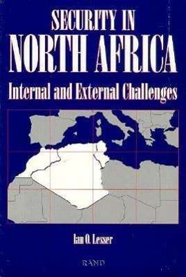 Security in North Africa: Internal and External Challenges - Ian O. Lesser - Books - RAND - 9780833013804 - May 17, 1995