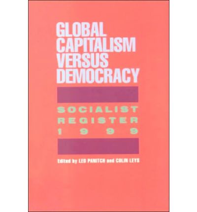 Cover for Leo Panitch · Socialist Register: 1999: Global Capitalism Versus Democracy (Pocketbok) (1998)