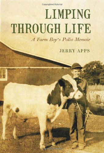 Cover for Jerry Apps · Limping Through Life: a Farm Boy's Polio Memoir (Hardcover Book) (2013)