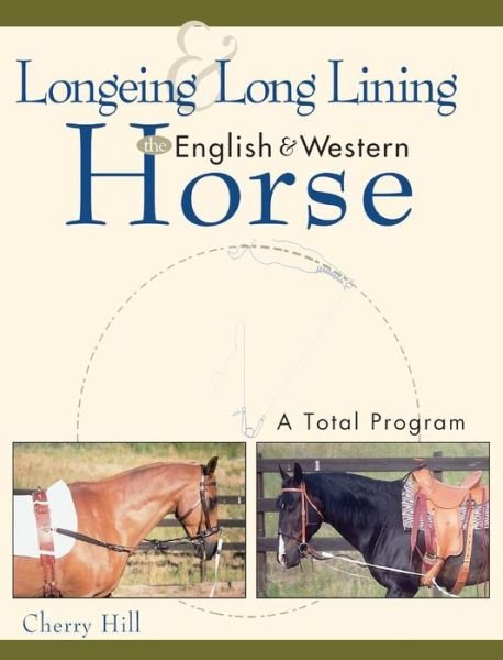 Longeing and Long Lining English and Western Horse - Howell Reference Books - Hill - Książki - Turner Publishing Company - 9780876050804 - 1 grudnia 1998