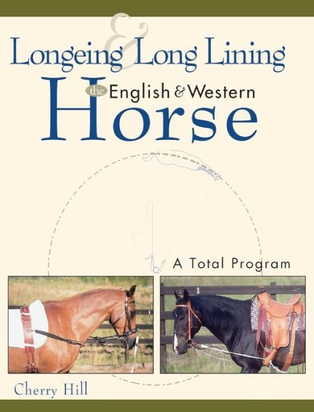 Longeing and Long Lining English and Western Horse - Howell Reference Books - Hill - Livros - Turner Publishing Company - 9780876050804 - 1 de dezembro de 1998