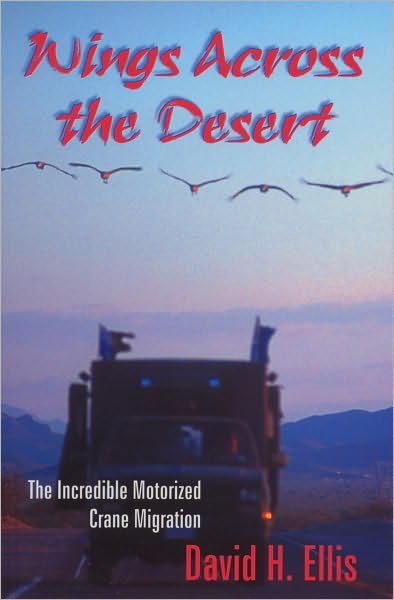 Cover for David Ellis · Wings Across The Desert: The Incredible Motorized Crane Migration (Paperback Book) (2001)