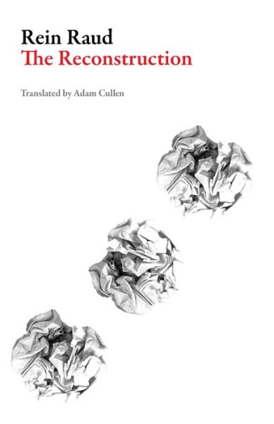 The Reconstruction - EST Estonian Literature Series - Rein Raud - Books - Dalkey Archive Press - 9780916583804 - June 8, 2017