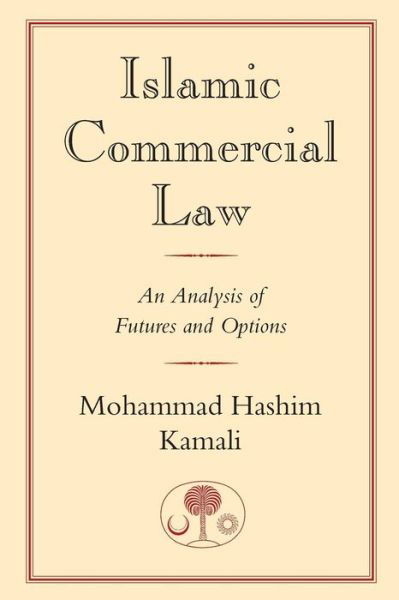 Cover for Mohammad Hashim Kamali · Islamic Commercial Law: An Analysis of Futures and Options (Paperback Book) (2001)