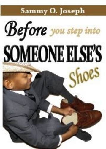 Cover for Sammy O. Joseph · Before You Step into Someone Else's Shoes (Taschenbuch) (2010)
