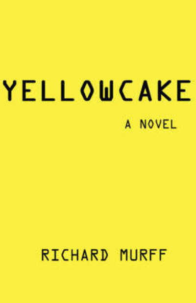 Cover for Richard Murff · Yellowcake (Paperback Book) (2007)