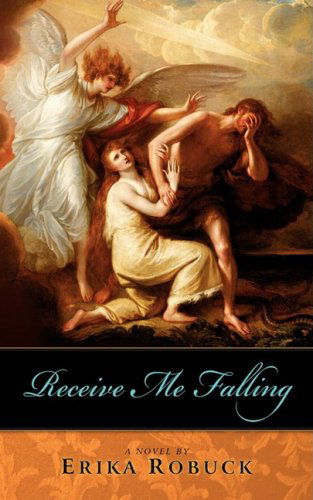 Receive Me Falling - Erika Robuck - Livros - Elysian Fields Press - 9780982229804 - 5 de janeiro de 2009