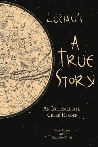 Cover for Edgar Evan Hayes · Lucian's a True Story: an Intermediate Greek Reader: Greek Text with Running Vocabulary and Commentary (Paperback Book) (2011)