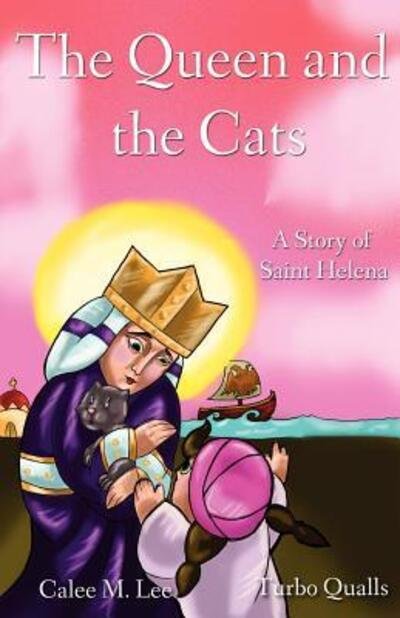 Cover for Calee M. Lee · The Queen and the Cats : A Story of Saint Helena (Paperback Book) (2011)