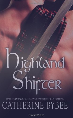 Cover for Catherine Bybee · Highland Shifter (Paperback Book) (2012)