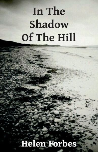 Cover for Helen Forbes · In the Shadow of the Hill (Paperback Book) [1st edition] (2015)