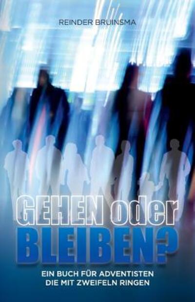 Gehen oder bleiben? 2017 - Reinder Bruinsma - Books - Flanko Press - 9780995706804 - September 8, 2017