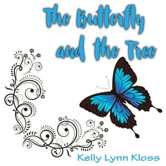 Cover for Kelly Lynn Kloss · The Butterfly and the Tree (Paperback Book) (2015)