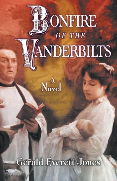 Cover for Gerald Everett Jones · Bonfire of the Vanderbilts (Paperback Book) (2015)