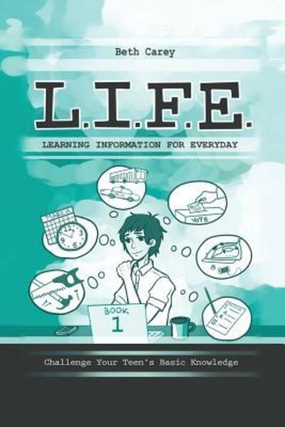 Cover for Beth Carey · L.I.F.E. Learning Information For Everyday (Paperback Book) (2015)