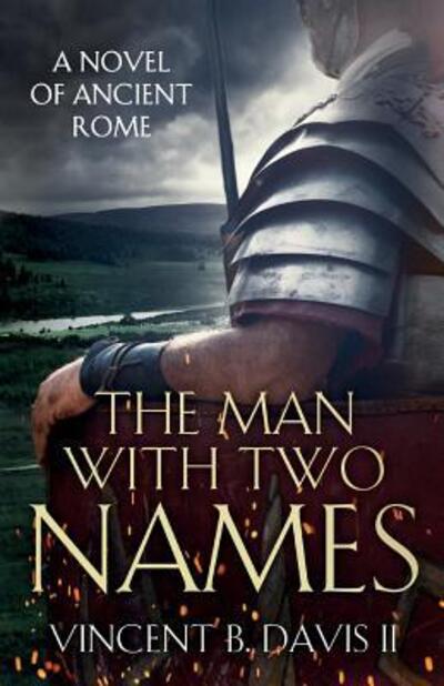 Cover for Vincent Davis · The Man With Two Names A Novel of Ancient Rome (Paperback Book) (2017)