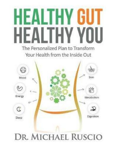 Cover for Ruscio · Healthy Gut, Healthy You: The Personalized Plan to Transform Your Health from the Inside Out (Pocketbok) (2018)