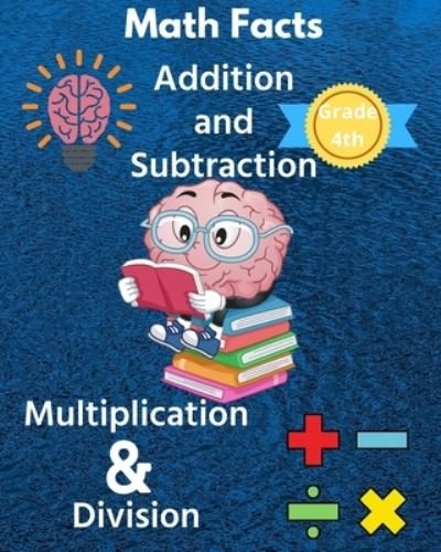 Math Facts 4th Grade Addition and Subtraction Multiplication Division - Inc. Blurb - Bøker - Blurb, Inc. - 9781006250804 - 26. april 2024