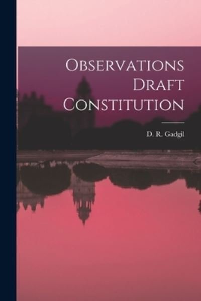 Cover for D R Gadgil · Observations Draft Constitution (Paperback Bog) (2021)