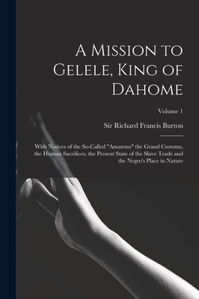 Cover for Richard Francis Burton · Mission to Gelele, King of Dahome (Buch) (2022)