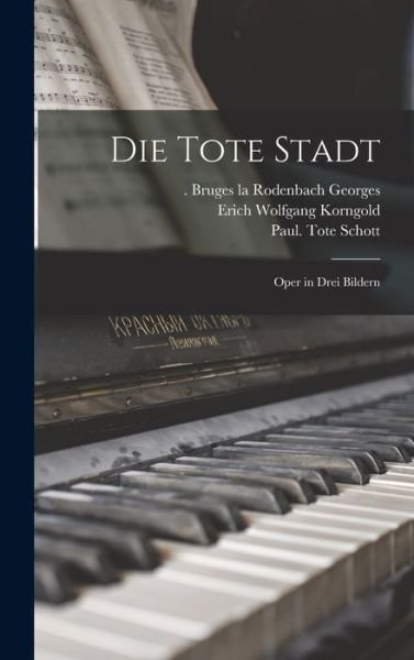 Cover for Erich Wolfgang Korngold · Die Tote Stadt (Bog) (2022)