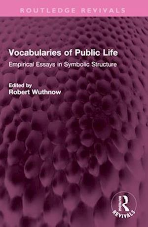 Vocabularies of Public Life: Empirical Essays in Symbolic Structure - Routledge Revivals (Paperback Book) (2024)