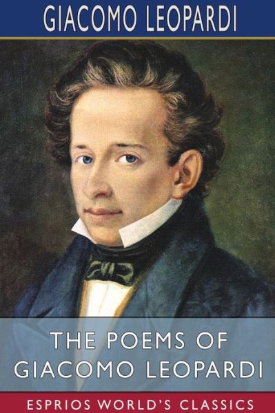 Cover for Giacomo Leopardi · The Poems of Giacomo Leopardi (Esprios Classics) (Paperback Bog) (2024)