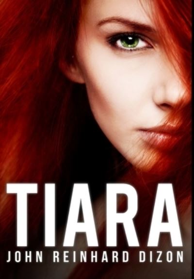 Cover for John Reinhard Dizon · Tiara (Hardcover Book) (2021)