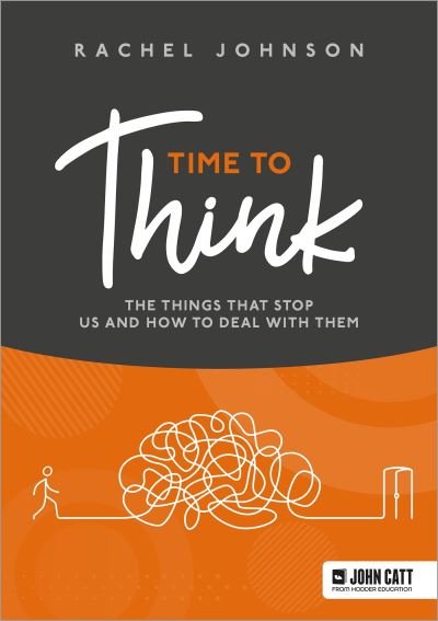 Cover for Rachel Johnson · Time to Think: The things that stop us and how to deal with them (Paperback Bog) (2023)