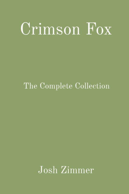 Cover for Josh Zimmer · Crimson Fox: The Complete Collection (Pocketbok) (2020)