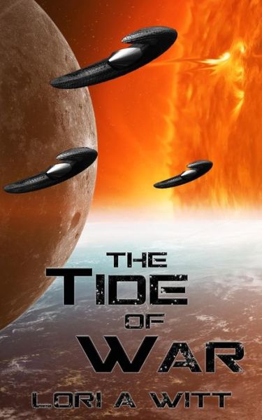 Cover for Lori A Witt · The Tide of War (Paperback Book) (2019)