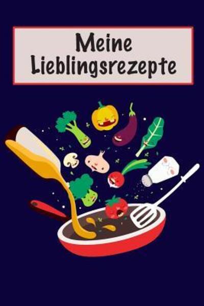 Cover for Meine Rezepte Publishing · Meine Lieblingsrezepte (Paperback Book) (2019)