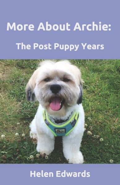 Cover for Helen Edwards · More About Archie: The Post Puppy Years (Paperback Book) (2019)