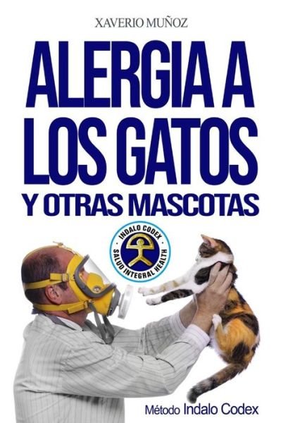 Cover for Xaverio Javier Munoz Bullejos · Alergia a los gatos y otras mascotas (Paperback Book) (2019)