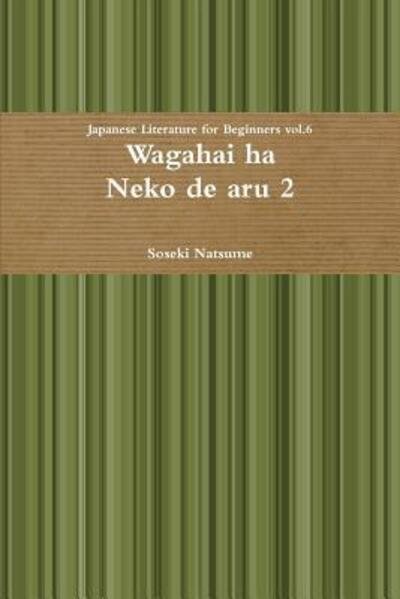 Wagahai Ha Neko De Aru 2 - Soseki Natsume - Libros - Lulu.com - 9781105065804 - 17 de septiembre de 2011