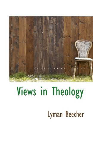 Cover for Lyman Beecher · Views in Theology (Paperback Book) (2009)