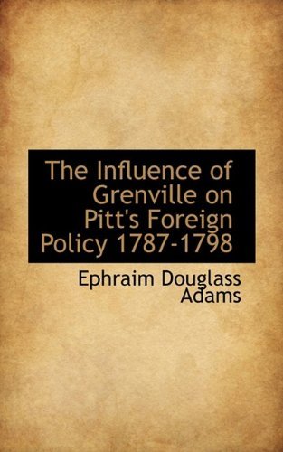 Cover for Ephraim Douglass Adams · The Influence of Grenville on Pitt's Foreign Policy 1787-1798 (Paperback Bog) (2009)
