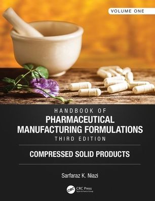 Cover for Sarfaraz K. Niazi · Handbook of Pharmaceutical Manufacturing Formulations, Third Edition: Volume One, Compressed Solid Products (Gebundenes Buch) (2019)