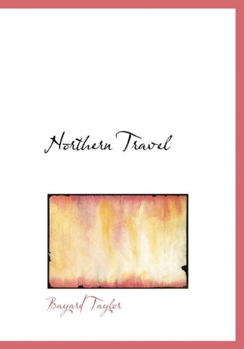 Cover for Bayard Taylor · Northern Travel (Hardcover Book) (2010)