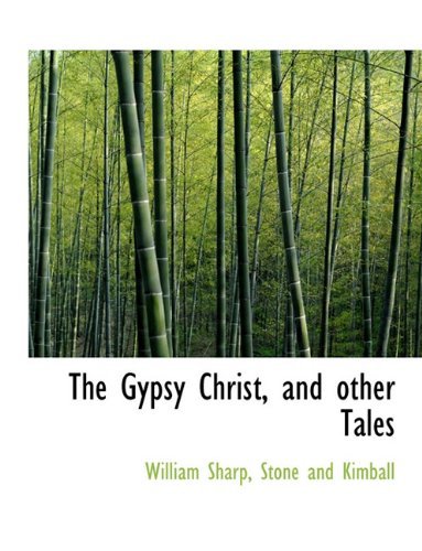 Cover for William Sharp · The Gypsy Christ, and Other Tales (Paperback Book) (2010)