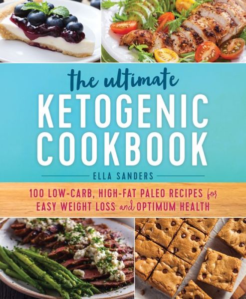 Cover for Ella Sanders · Ultimate Ketogenic Cookbook (Paperback Book) (2018)